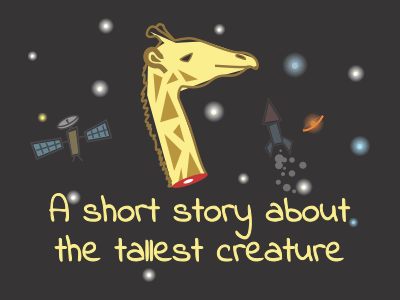 A short story about the tallest creature