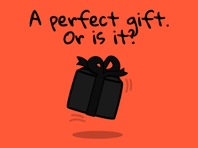 A perfect gift. Or is it?