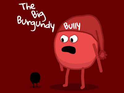 The Big Burgundy Bully