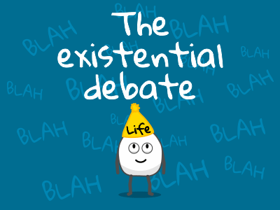 The existential debate